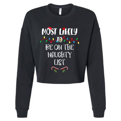 Most Likely To Be On The Naughty List Christmas Shirts For Family Cropped Pullover Crew