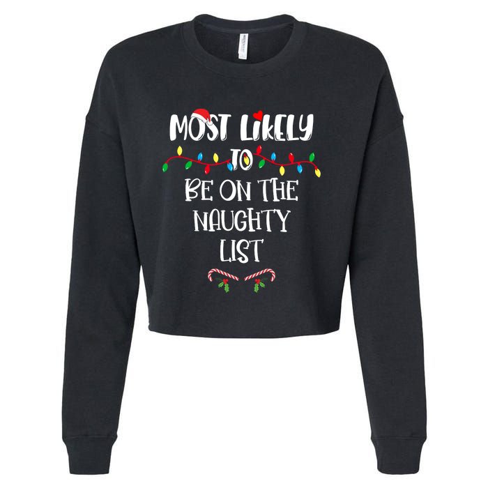 Most Likely To Be On The Naughty List Christmas Shirts For Family Cropped Pullover Crew