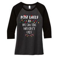 Most Likely To Be On The Naughty List Christmas Shirts For Family Women's Tri-Blend 3/4-Sleeve Raglan Shirt