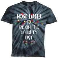 Most Likely To Be On The Naughty List Christmas Shirts For Family Kids Tie-Dye T-Shirt