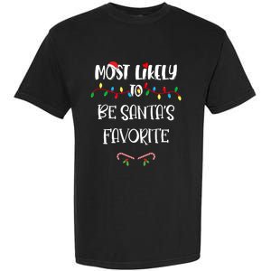 Most Likely To Be Santa’S Favorite Christmas Shirts For Family Garment-Dyed Heavyweight T-Shirt