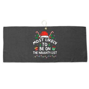 Most Likely To Be On The Naughty List Funny Family Christmas Large Microfiber Waffle Golf Towel