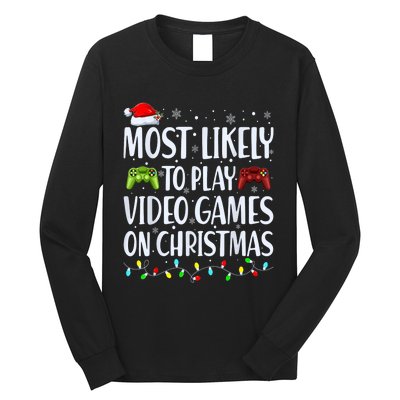 Most Likely To Play Video Games On Christmas Gamer Lovers Long Sleeve Shirt