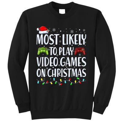 Most Likely To Play Video Games On Christmas Gamer Lovers Sweatshirt