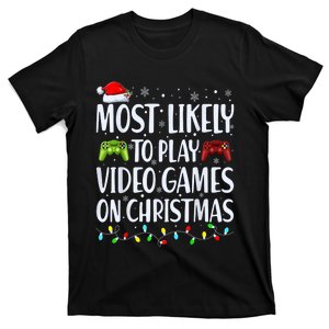 Most Likely To Play Video Games On Christmas Gamer Lovers T-Shirt