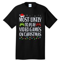 Most Likely To Play Video Games On Christmas Gamer Lovers Tall T-Shirt