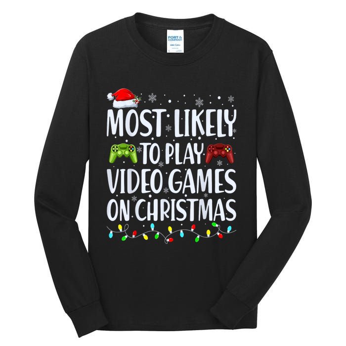 Most Likely To Play Video Games On Christmas Gamer Lovers Tall Long Sleeve T-Shirt