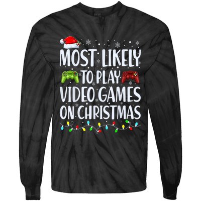 Most Likely To Play Video Games On Christmas Gamer Lovers Tie-Dye Long Sleeve Shirt