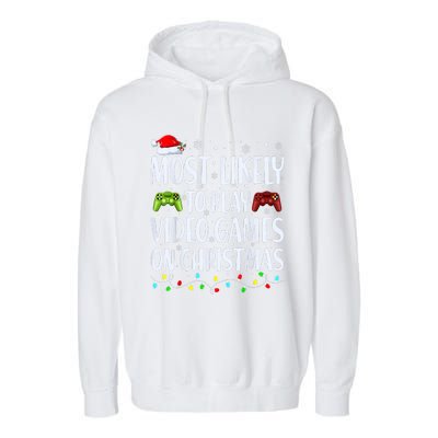 Most Likely To Play Video Games On Christmas Gamer Lovers Garment-Dyed Fleece Hoodie