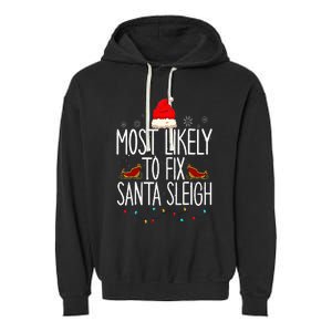 Most Likely To Fix Santa Sleigh On Christmas Funny Xmas Garment-Dyed Fleece Hoodie