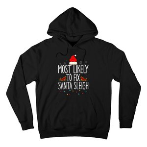 Most Likely To Fix Santa Sleigh On Christmas Funny Xmas Hoodie