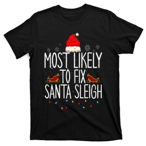 Most Likely To Fix Santa Sleigh On Christmas Funny Xmas T-Shirt