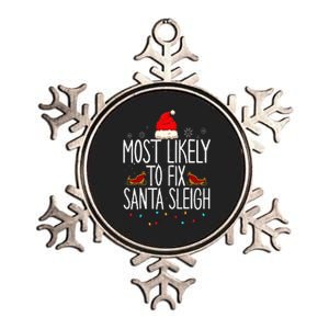 Most Likely To Fix Santa Sleigh On Christmas Funny Xmas Metallic Star Ornament