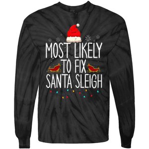 Most Likely To Fix Santa Sleigh On Christmas Funny Xmas Tie-Dye Long Sleeve Shirt