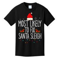 Most Likely To Fix Santa Sleigh On Christmas Funny Xmas Kids T-Shirt