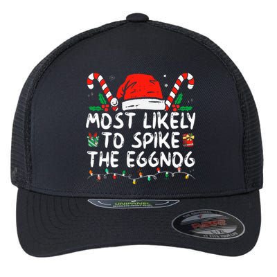 Most Likely To Spike The Eggnog Family Matching Christmas Flexfit Unipanel Trucker Cap