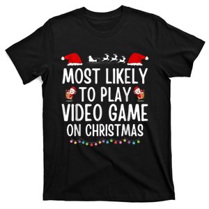 Most Likely To Play Video Games On Christmas T-Shirt