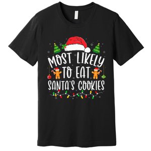 Most Likely To Eat Santa's Cookies Christmas Matching Family Premium T-Shirt