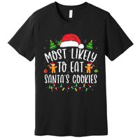 Most Likely To Eat Santa's Cookies Christmas Matching Family Premium T-Shirt