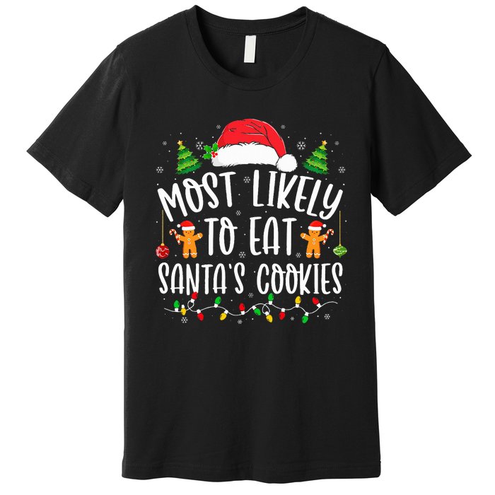 Most Likely To Eat Santa's Cookies Christmas Matching Family Premium T-Shirt