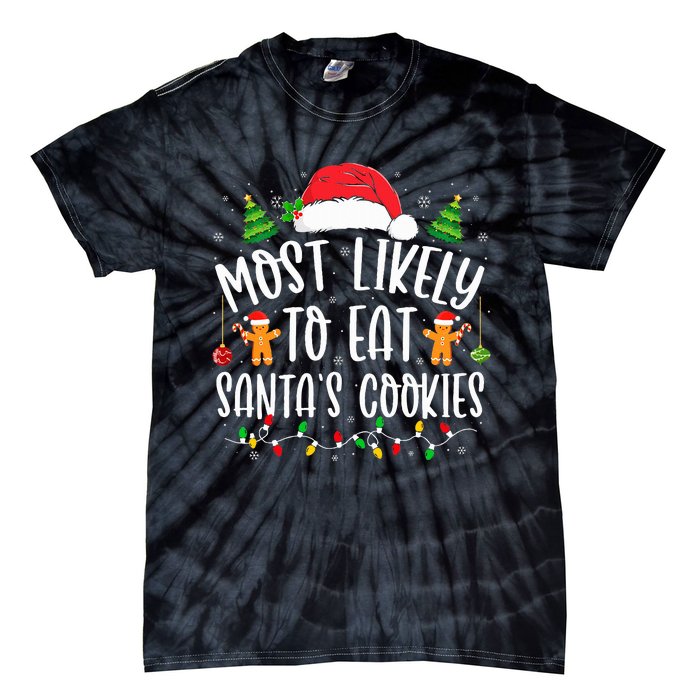 Most Likely To Eat Santa's Cookies Christmas Matching Family Tie-Dye T-Shirt