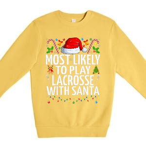 Most Likely To Play Lacrosse With Santa Christmas Lacrosse  Premium Crewneck Sweatshirt