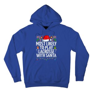 Most Likely To Play Lacrosse With Santa Christmas Lacrosse  Hoodie