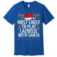 Most Likely To Play Lacrosse With Santa Christmas Lacrosse  Premium T-Shirt