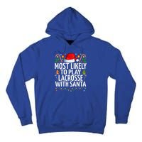 Most Likely To Play Lacrosse With Santa Christmas Lacrosse  Tall Hoodie