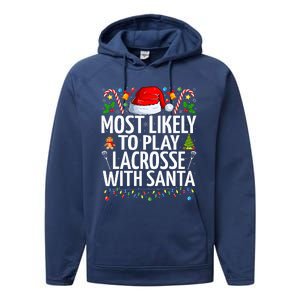 Most Likely To Play Lacrosse With Santa Christmas Lacrosse  Performance Fleece Hoodie