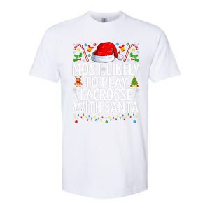 Most Likely To Play Lacrosse With Santa Christmas Lacrosse  Softstyle CVC T-Shirt