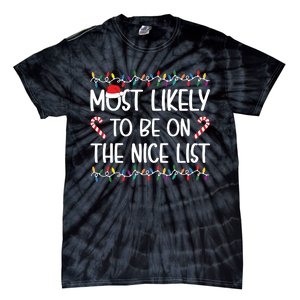 Most Likely To Be On The Nice List Christmas Shirts For Family Tie-Dye T-Shirt