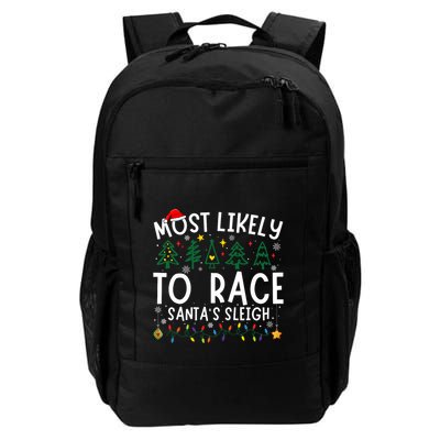 Most Likely To Race SantaS Sleigh Matching Christmas Daily Commute Backpack