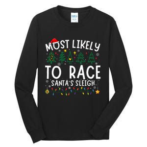 Most Likely To Race SantaS Sleigh Matching Christmas Tall Long Sleeve T-Shirt