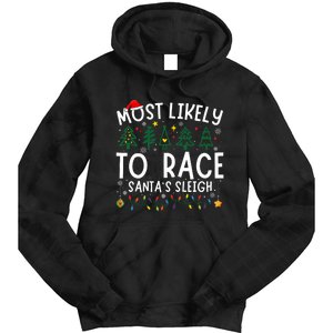 Most Likely To Race SantaS Sleigh Matching Christmas Tie Dye Hoodie