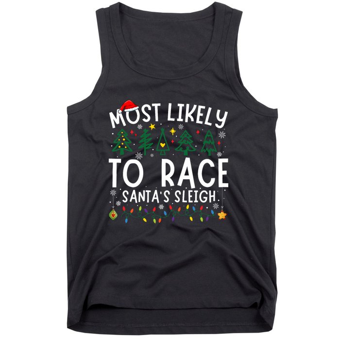 Most Likely To Race SantaS Sleigh Matching Christmas Tank Top