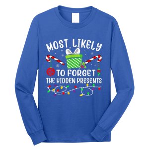 Most Likely To Forget The Hidden Presents Funny Christmas  Long Sleeve Shirt