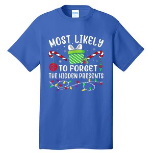 Most Likely To Forget The Hidden Presents Funny Christmas  Tall T-Shirt