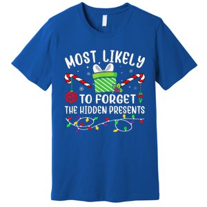 Most Likely To Forget The Hidden Presents Funny Christmas  Premium T-Shirt