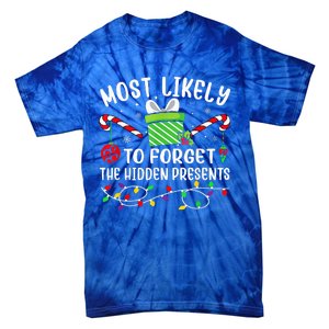 Most Likely To Forget The Hidden Presents Funny Christmas  Tie-Dye T-Shirt