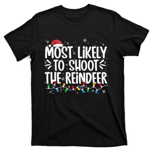 Most Likely To Shoot The Reindeer Family Christmas Holiday T-Shirt