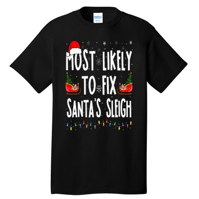 Most Likely to Fix Santa Sleigh Family Matching Christmas Tall T-Shirt