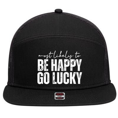Most Likely To Be Happy Go Lucky St Patricks Day 7 Panel Mesh Trucker Snapback Hat