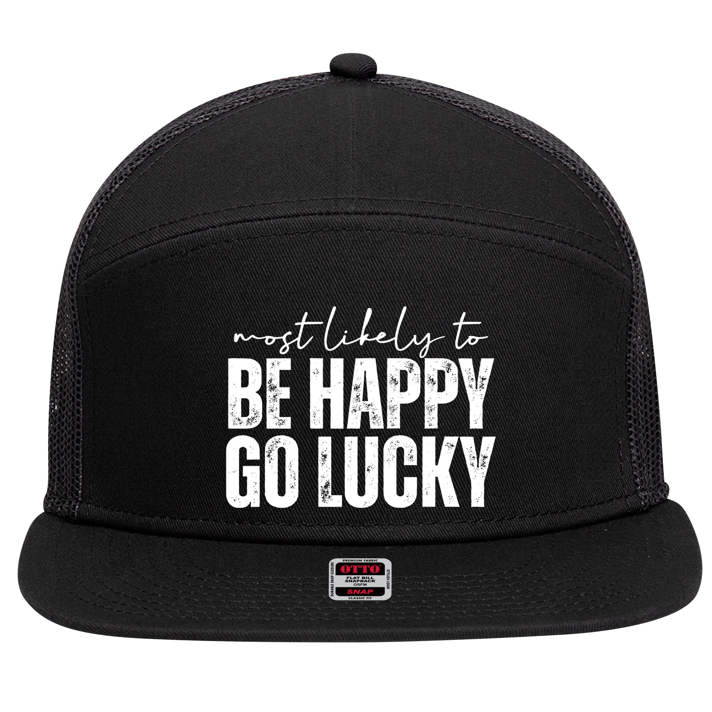 Most Likely To Be Happy Go Lucky St Patricks Day 7 Panel Mesh Trucker Snapback Hat