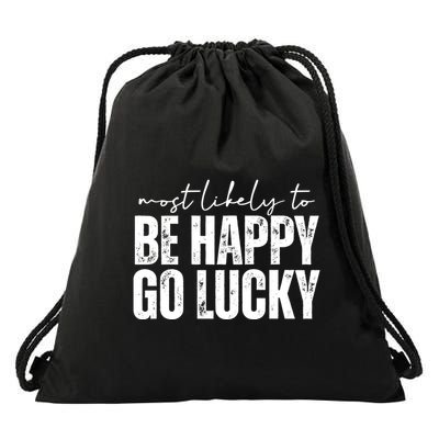 Most Likely To Be Happy Go Lucky St Patricks Day Drawstring Bag