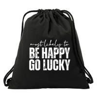 Most Likely To Be Happy Go Lucky St Patricks Day Drawstring Bag