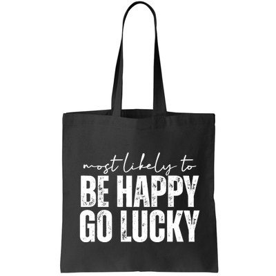 Most Likely To Be Happy Go Lucky St Patricks Day Bag