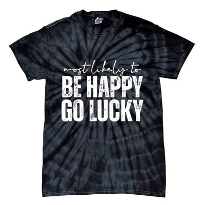Most Likely To Be Happy Go Lucky St Patricks Day Tie-Dye T-Shirt