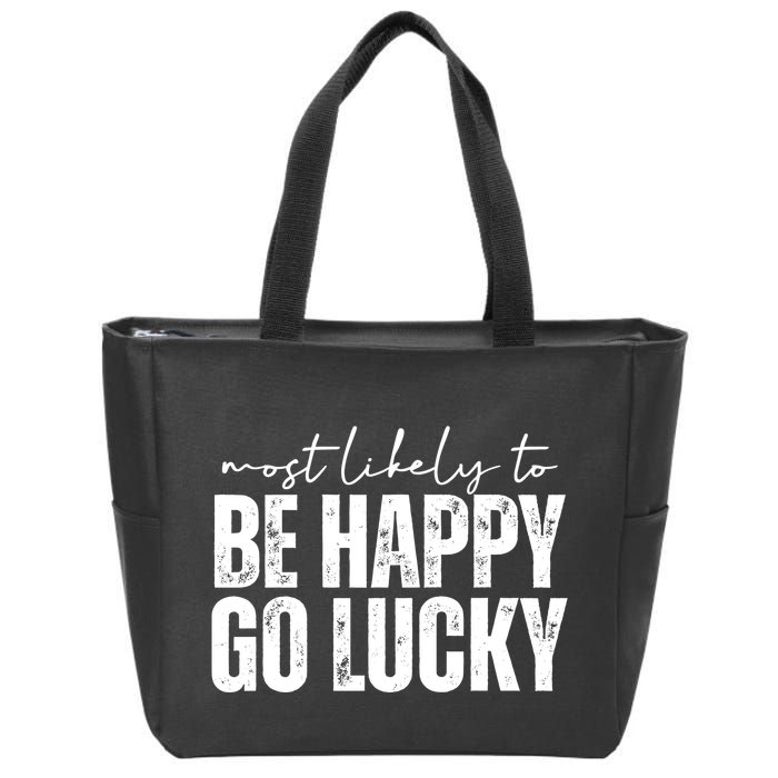 Most Likely To Be Happy Go Lucky St Patricks Day Zip Tote Bag