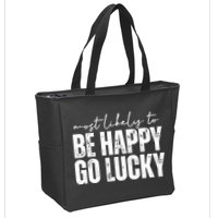 Most Likely To Be Happy Go Lucky St Patricks Day Zip Tote Bag